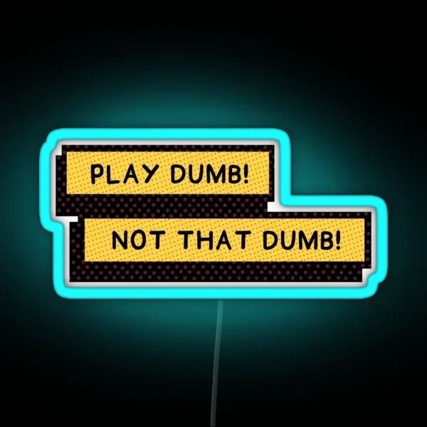 Play Dumb Not That Dumb Into The Spider Verse RGB Neon Sign