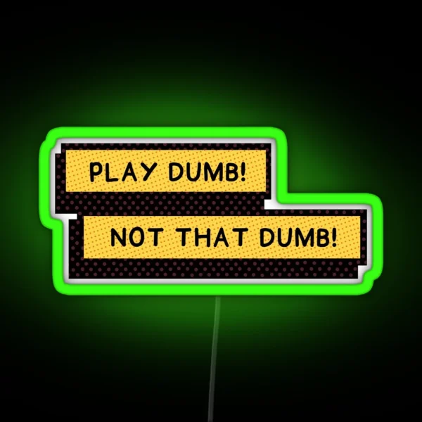 Play Dumb Not That Dumb Into The Spider Verse RGB Neon Sign