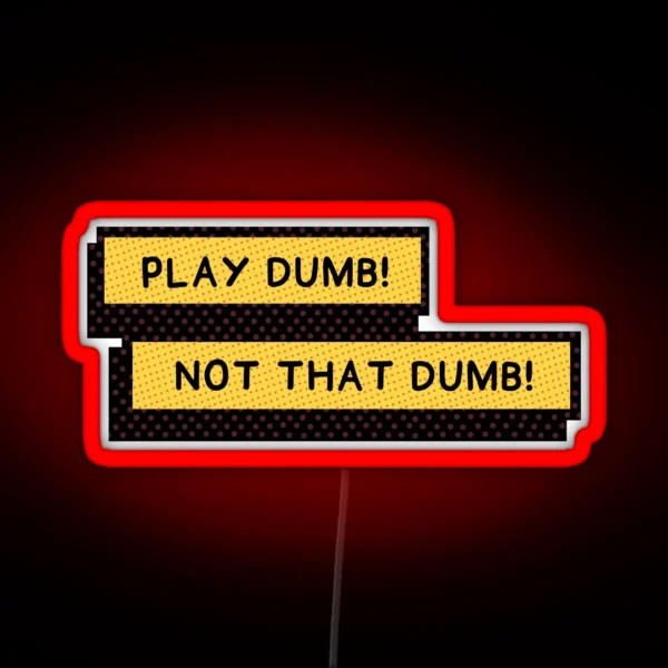 Play Dumb Not That Dumb Into The Spider Verse RGB Neon Sign