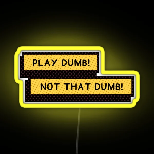 Play Dumb Not That Dumb Into The Spider Verse RGB Neon Sign