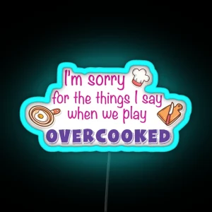 Played Overcooked RGB Neon Sign