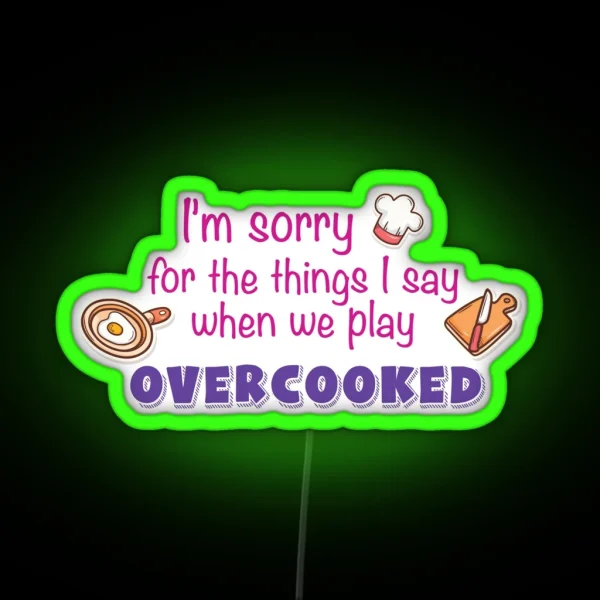 Played Overcooked RGB Neon Sign