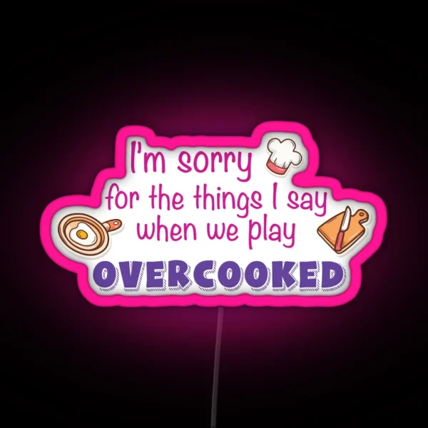 Played Overcooked RGB Neon Sign