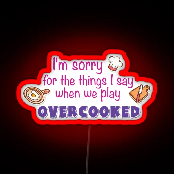 Played Overcooked RGB Neon Sign