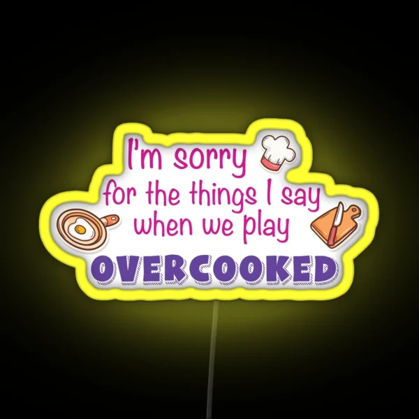 Played Overcooked RGB Neon Sign