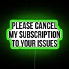 Cancel My Subscription Green Neon Sign for Your Issues