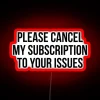 please cancel my subscription to your issues rgb neon sign red