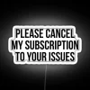 please cancel my subscription to your issues rgb neon sign