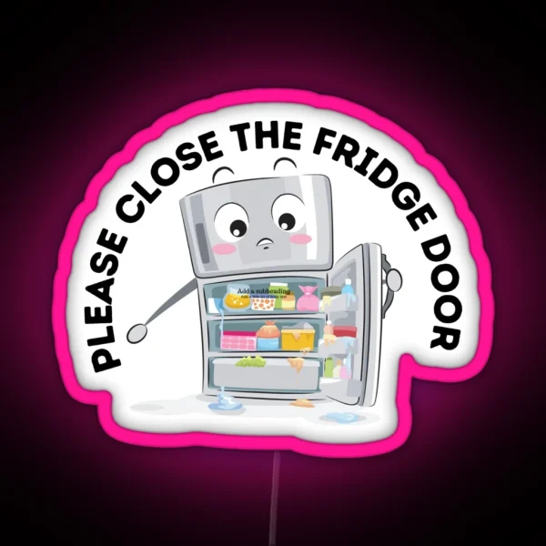 Please Close The Fridge Door Led RGB Neon Sign