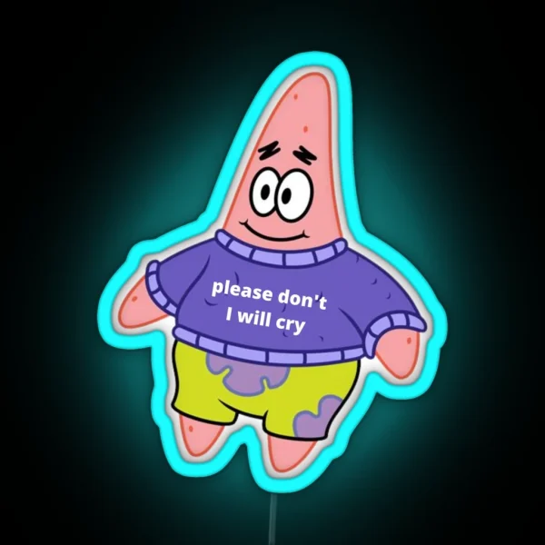 Please Don T I Will Cry RGB Neon Sign
