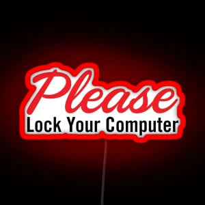 Please Lock Your Computer RGB Neon Sign