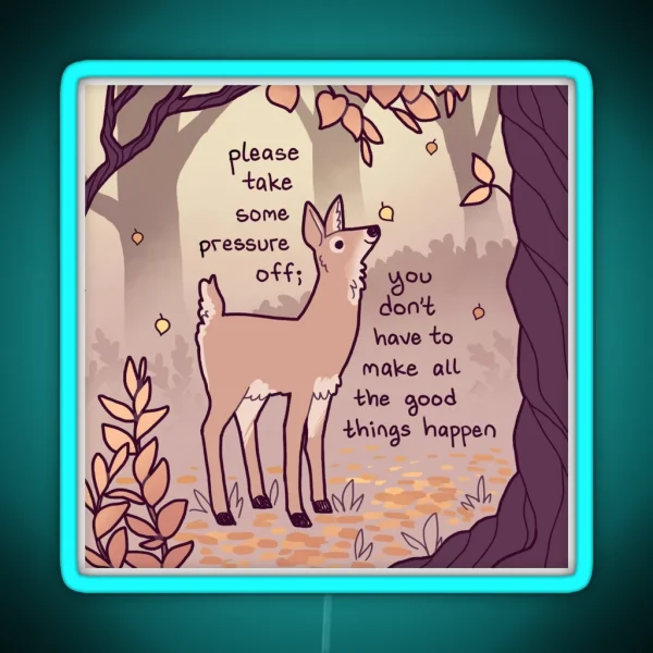 Please Take Some Pressure Off Kind Fall Forest Deer RGB Neon Sign