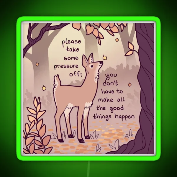 Please Take Some Pressure Off Kind Fall Forest Deer RGB Neon Sign