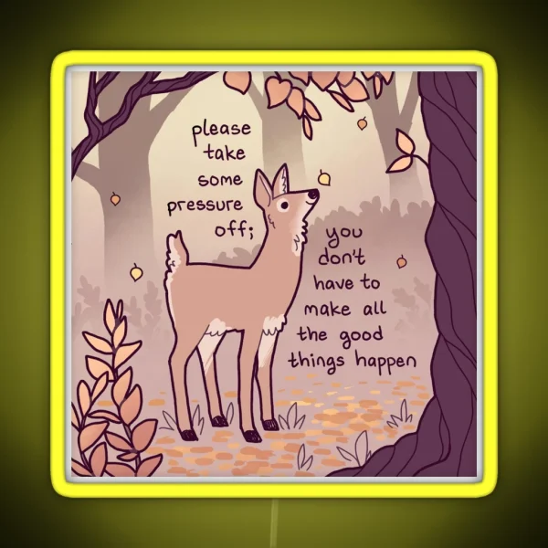 Please Take Some Pressure Off Kind Fall Forest Deer RGB Neon Sign