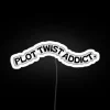 RGB Neon Sign Saying Plot Twist Addict