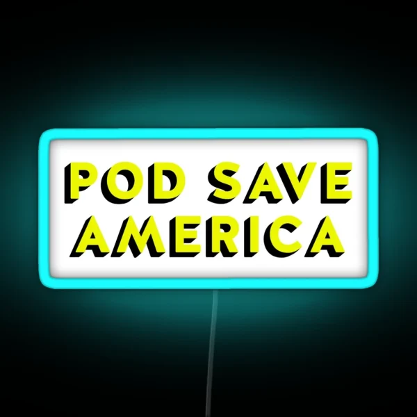 Pod Save America RGB Neon Sign