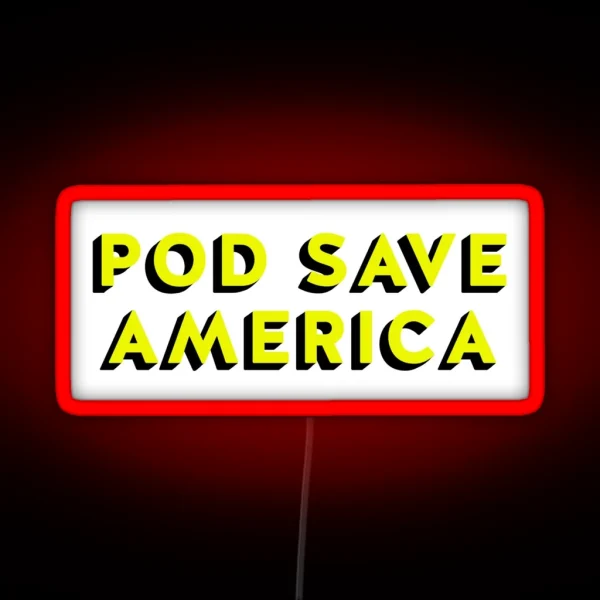 Pod Save America RGB Neon Sign