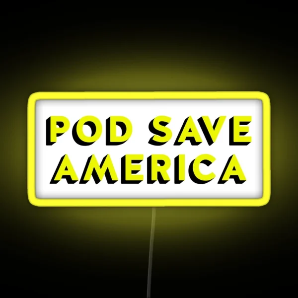 Pod Save America RGB Neon Sign