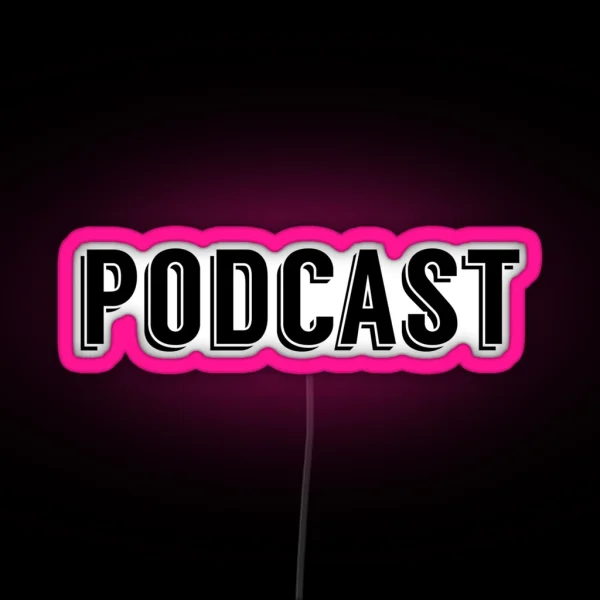 Podcast RGB Neon Sign