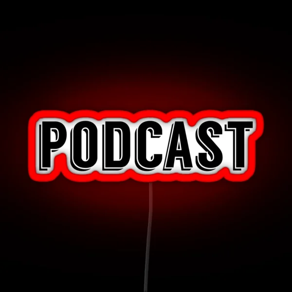 Podcast RGB Neon Sign