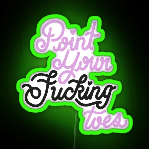 Point Your Fucking Toes RGB Neon Sign