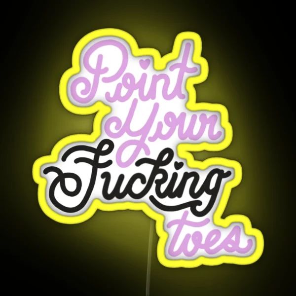 Point Your Fucking Toes RGB Neon Sign