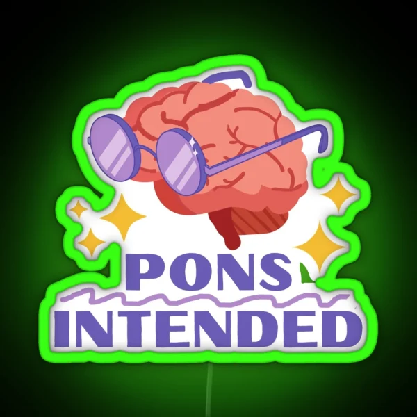 Pons Intended Neuroscience Puns RGB Neon Sign
