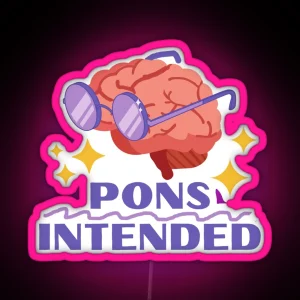 Pons Intended Neuroscience Puns RGB Neon Sign