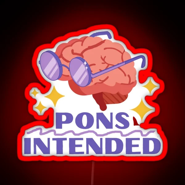 Pons Intended Neuroscience Puns RGB Neon Sign