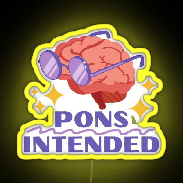 Pons Intended Neuroscience Puns RGB Neon Sign