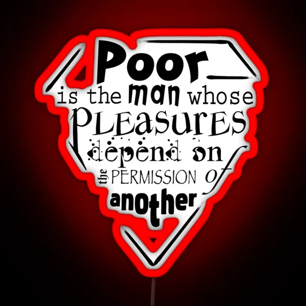 Poor Is The Man Whose Pleasures Depend On The RGB Neon Sign
