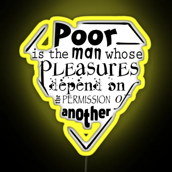 Poor Is The Man Whose Pleasures Depend On The RGB Neon Sign