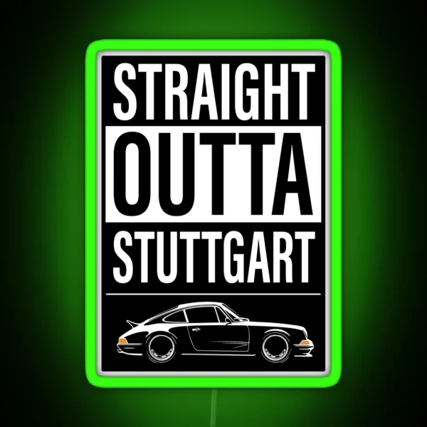 Porsche 911 RS Straight Outta Stuttgart RGB Neon Sign