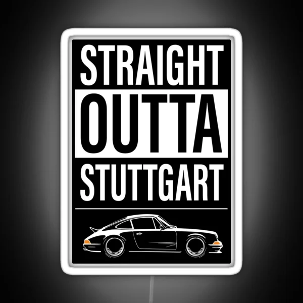 Porsche 911 RS Straight Outta Stuttgart RGB Neon Sign