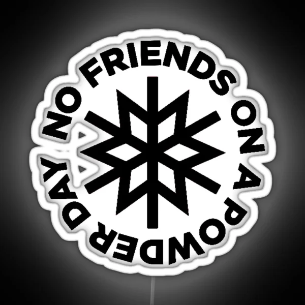 Powder Days No Friends On Powder Days RGB Neon Sign