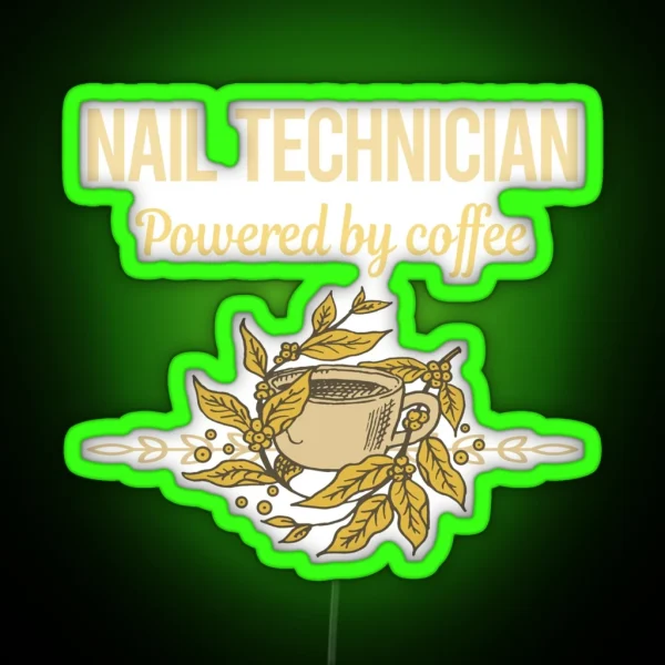 Powered By Coffee Nail Technician RGB Neon Sign