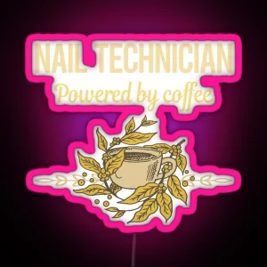 Powered By Coffee Nail Technician RGB Neon Sign