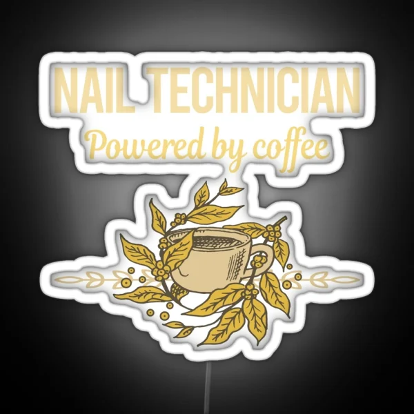 Powered By Coffee Nail Technician RGB Neon Sign