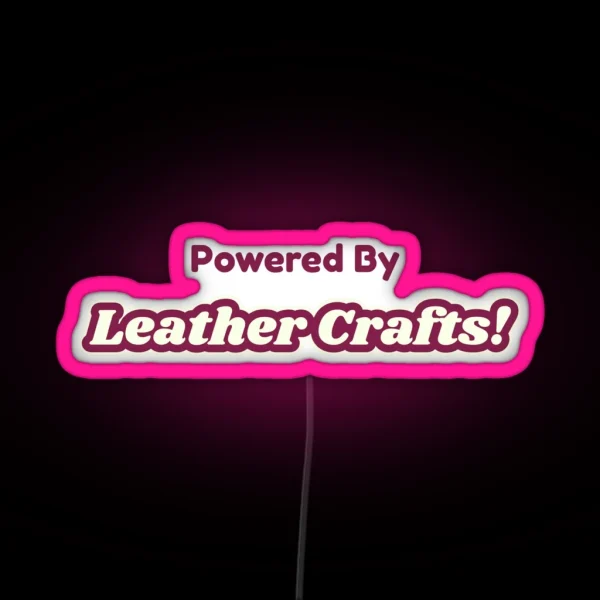 Powered By Leather Crafts RGB Neon Sign