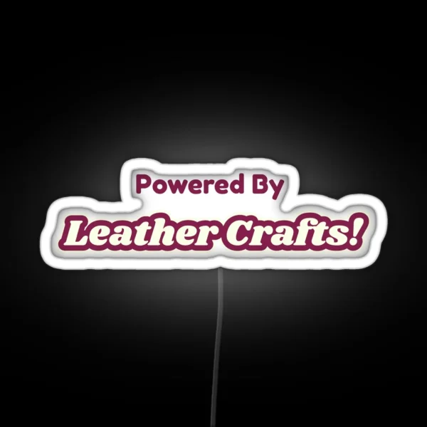 Powered By Leather Crafts RGB Neon Sign