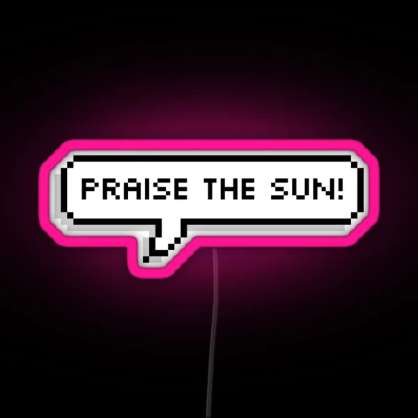 Praise The Sun Pixel Speech Bubble Led RGB Neon Sign