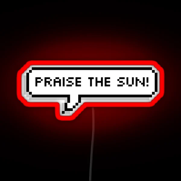 Praise The Sun Pixel Speech Bubble Led RGB Neon Sign