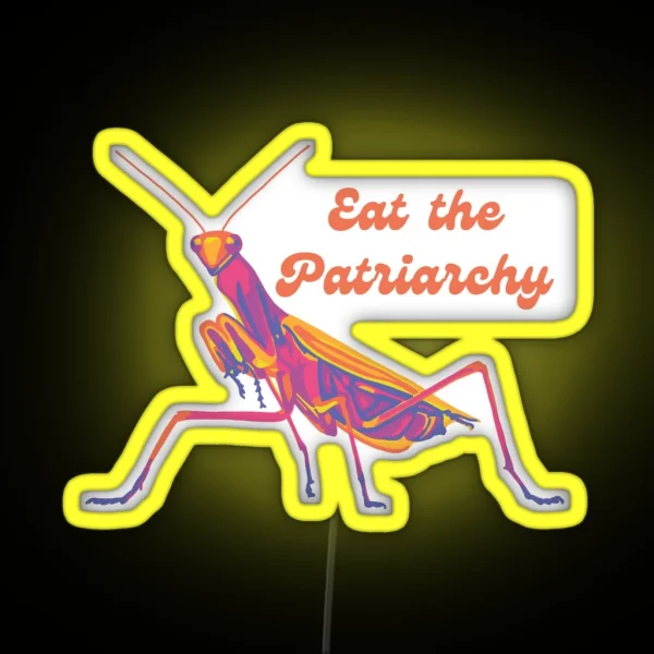 Praying Mantis Will Eat The Patriarchy RGB Neon Sign