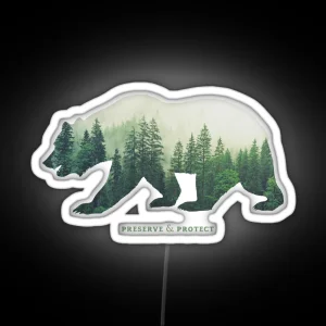 Preserve And Protect Nature Double Exposure Bear Silhouette Trees Forest Save The Environment Climate Change Wilderness Hiking Camping RGB Neon Sign