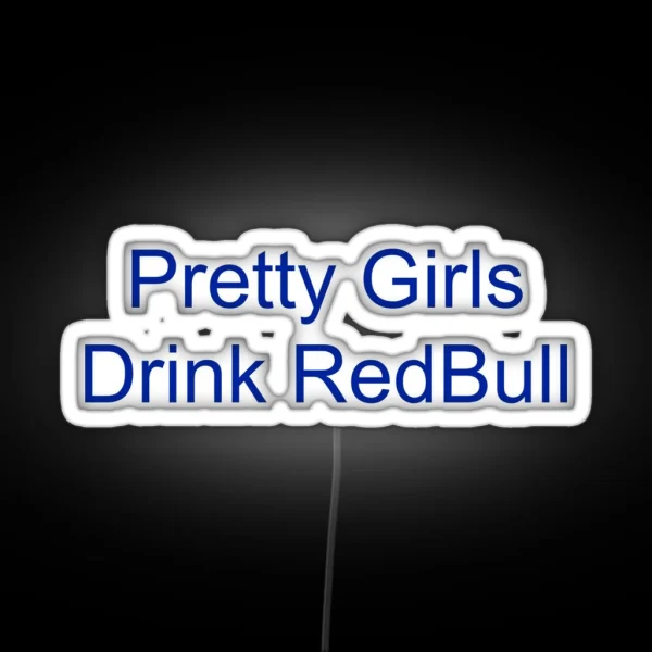 Pretty Girls Drink Red Bull RGB Neon Sign