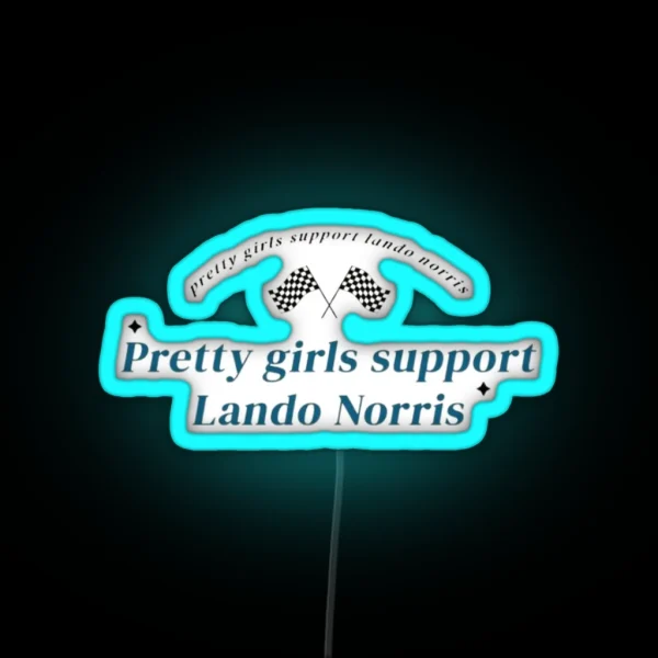 Pretty Girls Support Lando Norris RGB Neon Sign