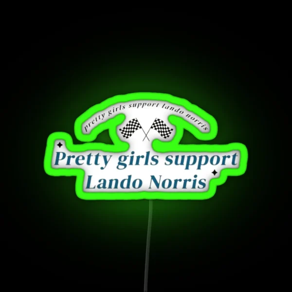 Pretty Girls Support Lando Norris RGB Neon Sign