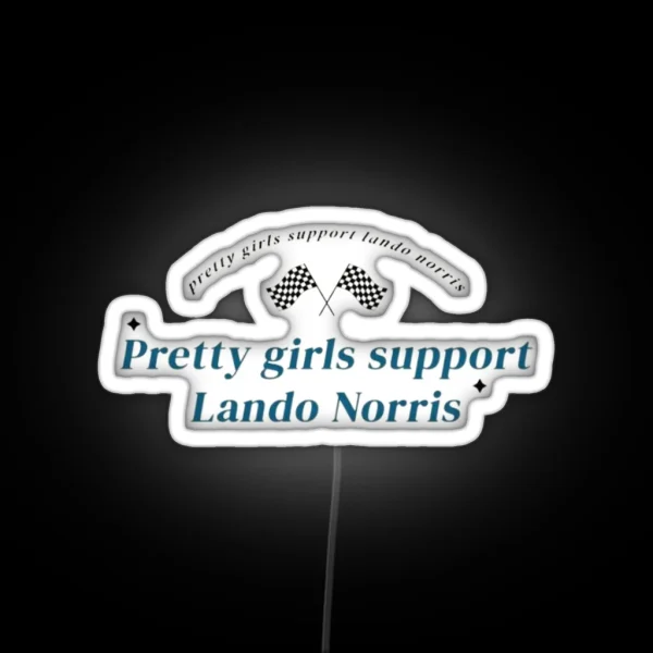 Pretty Girls Support Lando Norris RGB Neon Sign