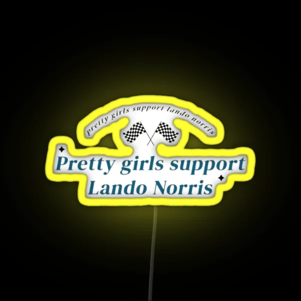 Pretty Girls Support Lando Norris RGB Neon Sign