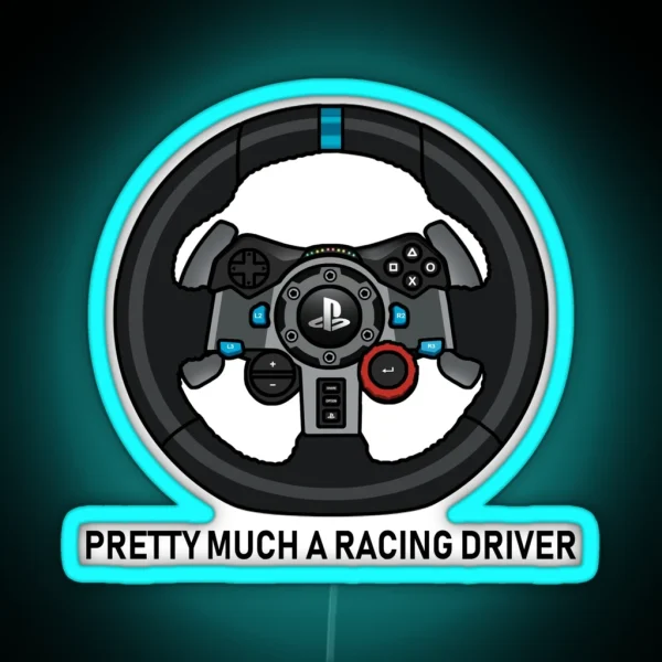 Pretty Much A Racing Driver RGB Neon Sign